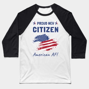 Proud New American Citizen. Citizenship Ceremony. Baseball T-Shirt